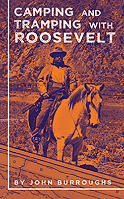 Camping and Tramping with Roosevelt 1429093137 Book Cover