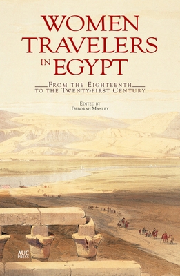 Women Travelers in Egypt: From the Eighteenth t... 9774165705 Book Cover