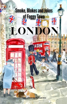 London: Smokes, Blokes, and Jokes of Foggy Town 1637773145 Book Cover