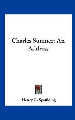 Charles Sumner: An Address 1161673652 Book Cover