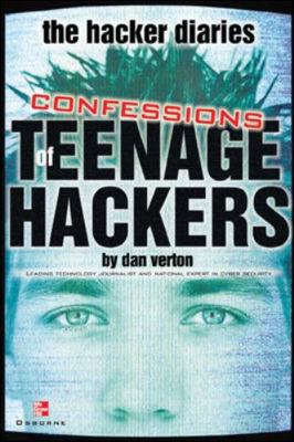 The Hacker Diaries: Confessions of Teenage Hackers 0072223642 Book Cover