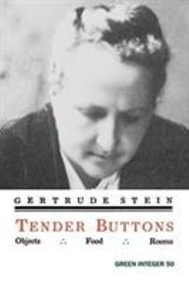 Tender Buttons: Objects/Food/Rooms 1931243425 Book Cover