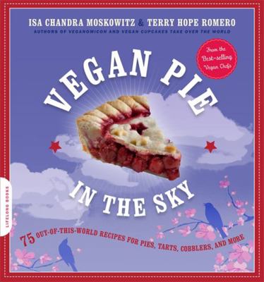 Vegan Pie in the Sky: 75 Out-Of-This-World Reci... 0738212741 Book Cover