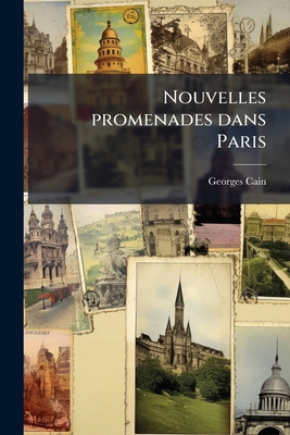 Nouvelles promenades dans Paris [French] 1176887491 Book Cover