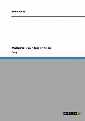 Machiavelli pur. Der Principe [German] 3640117581 Book Cover