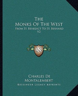 The Monks Of The West: From St. Benedict To St.... 1162926937 Book Cover