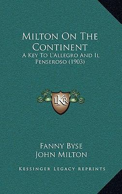 Milton On The Continent: A Key To L'Allegro And... 1168981751 Book Cover