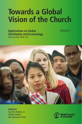 Towards a Global Vision of the Church Volume I:... 2825418293 Book Cover