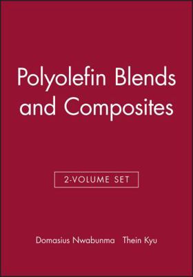 Polyolefin Blends and Composites, 2 Volume Set 0470196149 Book Cover