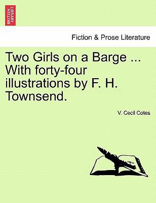 Two Girls on a Barge ... with Forty-Four Illust... 1241239541 Book Cover