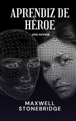 Aprendiz de héroe: una novela [Spanish] B0DPJDDVWZ Book Cover