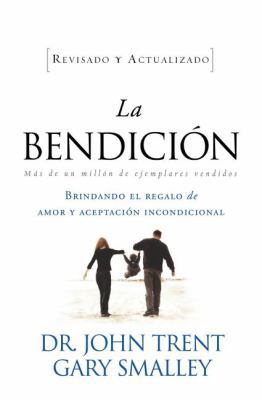 La Bendicion: Brindando el Regalo de Amor y Ace... [Spanish] 160255546X Book Cover