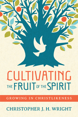 Cultivating the Fruit of the Spirit: Growing in... 0830844988 Book Cover