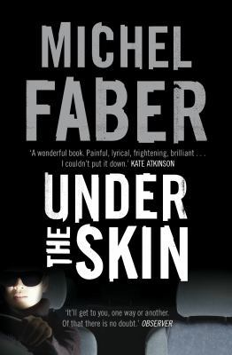 Under the Skin. Michel Faber 1847678920 Book Cover