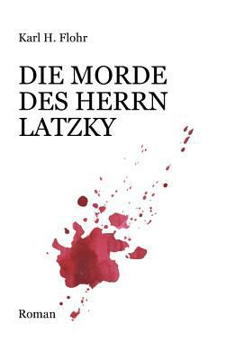 Die Morde des Herrn Latzky [German] 3743943263 Book Cover
