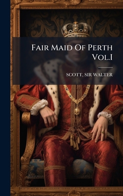 Fair Maid Of Perth Vol.I B0FK15KR3N Book Cover