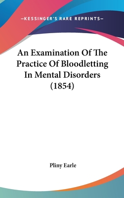 An Examination of the Practice of Bloodletting ... 1436893313 Book Cover