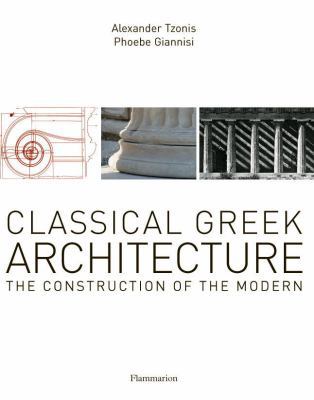 Classical Greek Architecture: The Construction ... 2080304429 Book Cover
