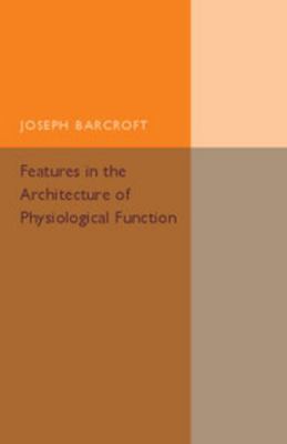 Features in the Architecture of Physiological F... 1107502470 Book Cover