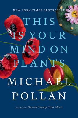 This Is Your Mind on Plants 0593296907 Book Cover