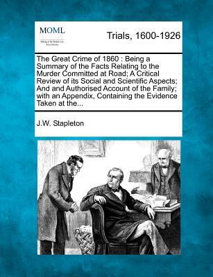 The Great Crime of 1860: Being a Summary of the... 1275536115 Book Cover