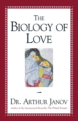 The Biology of Love 1573928291 Book Cover