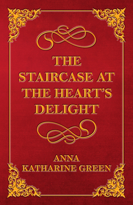 The Staircase at the Heart's Delight 144747872X Book Cover