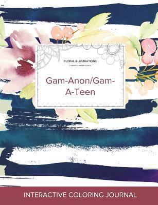 Adult Coloring Journal: Gam-Anon/Gam-A-Teen (Fl... 1360951768 Book Cover