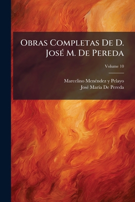 Obras Completas De D. José M. De Pereda; Volume 10 [Spanish] 1147944199 Book Cover
