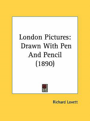 London Pictures: Drawn with Pen and Pencil (1890) 1161736492 Book Cover