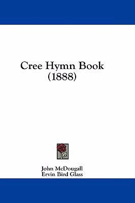 Cree Hymn Book (1888) 1436904854 Book Cover