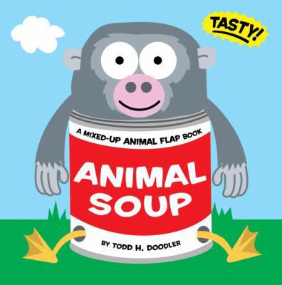 Animal Soup: A Mixed-Up Animal Flap Book B004GKCWXS Book Cover