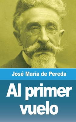 Al primer vuelo [Spanish] 1006717846 Book Cover