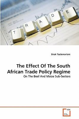 The Effect Of The South African Trade Policy Re... 3639302168 Book Cover