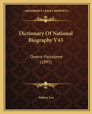 Dictionary Of National Biography V43: Owens-Pas... 1164075691 Book Cover