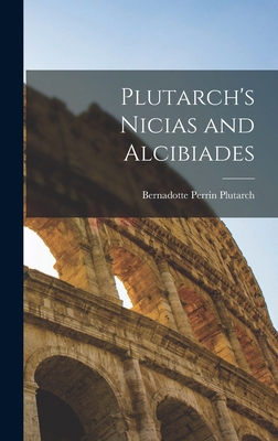 Plutarch's Nicias and Alcibiades 1016462697 Book Cover