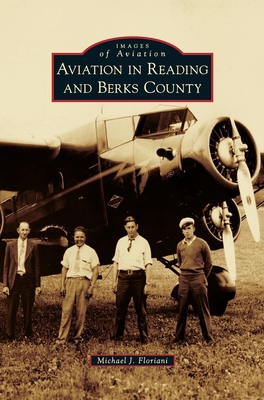 Aviation in Reading and Berks County 1540238695 Book Cover
