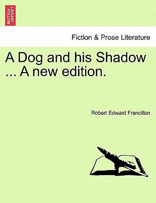 A Dog and His Shadow ... a New Edition. 1241234426 Book Cover