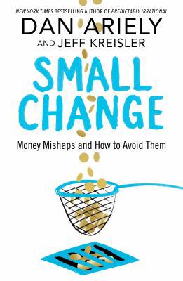 Small Change: Money Mishaps and How to Avoid Them 1509864644 Book Cover
