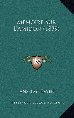 Memoire Sur L'Amidon (1839) [French] 1166824543 Book Cover