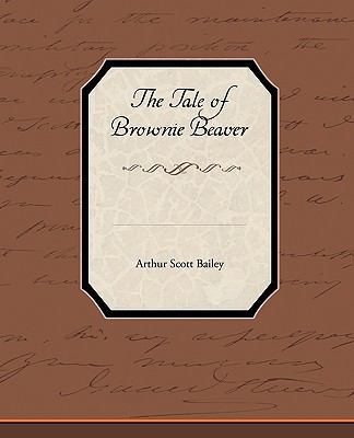 The Tale of Brownie Beaver 1438533918 Book Cover