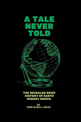 A Tale Never Told: The revealed brief history o... B0BB5GWSM3 Book Cover