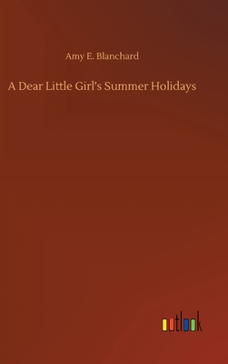 A Dear Little Girl's Summer Holidays 3752389575 Book Cover