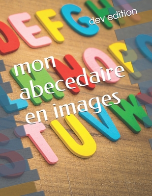 mon abecedaire en images [French] B08PXHL4V7 Book Cover