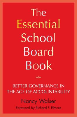 The Essential School Board Book: Better Governa... 1934742325 Book Cover