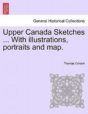 Upper Canada Sketches ... with Illustrations, P... 1241417008 Book Cover