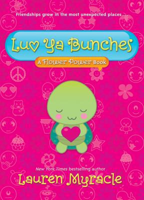 Luv YA Bunches (Flower Power Book #1): Volume 1 0810989824 Book Cover