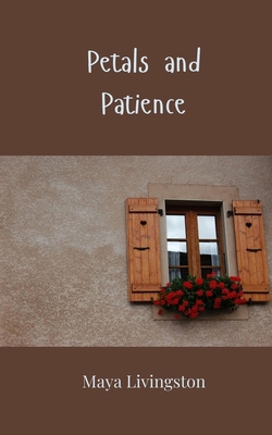 Petals and Patience 180581401X Book Cover