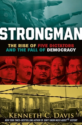 Strongman: The Rise of Five Dictators and the F... 1250853265 Book Cover