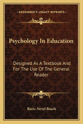 Psychology In Education: Designed As A Textbook... 1163101281 Book Cover